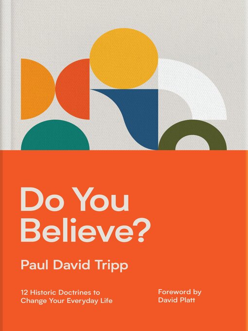 Title details for Do You Believe? by Paul David Tripp - Available
